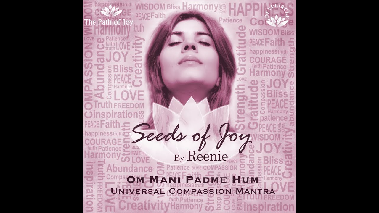 'Om Mani Padme Hum' - Universal Compassion Mantra by Reenie