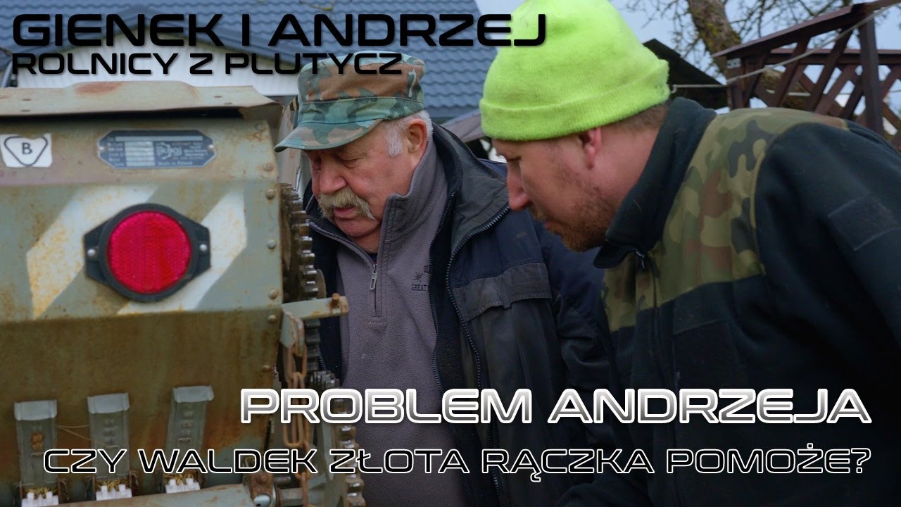 Co się stało u Andrzeja czy Waldek Złota Rączka nie zawiedzie i tym razem Rolnicy z Podlasia Plutycz