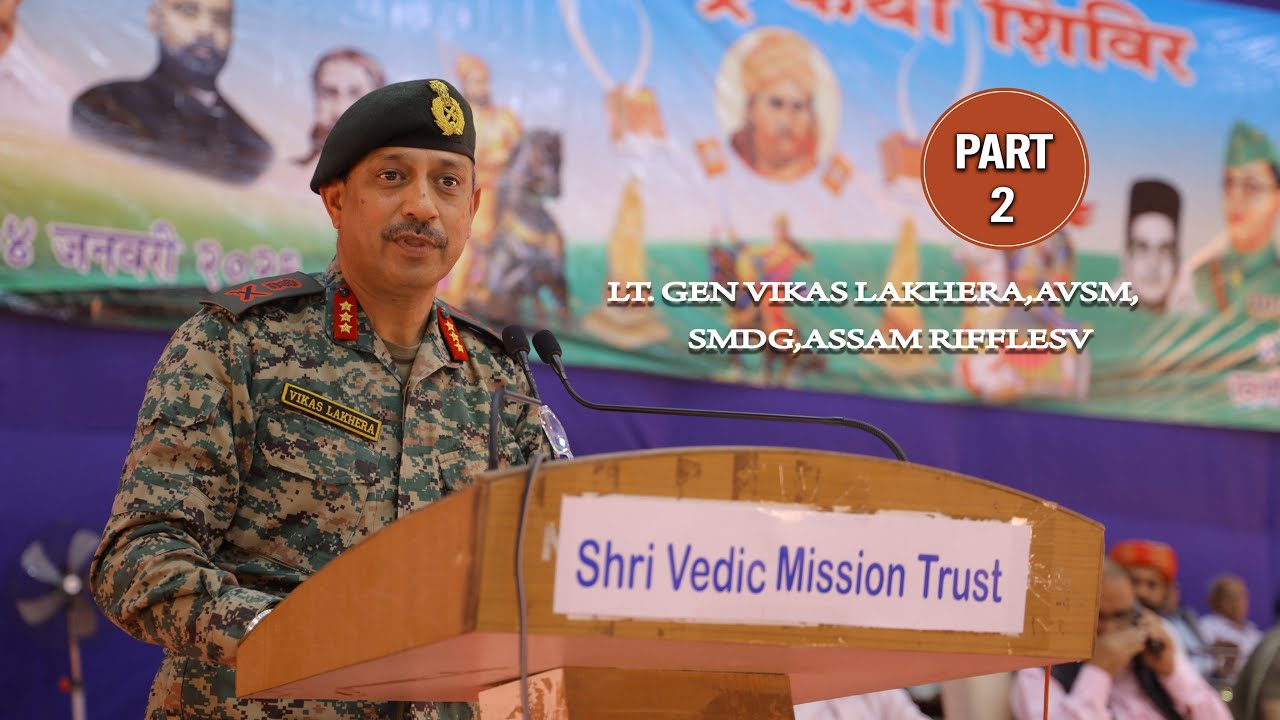 Lt Gen vikas lakhera part-2