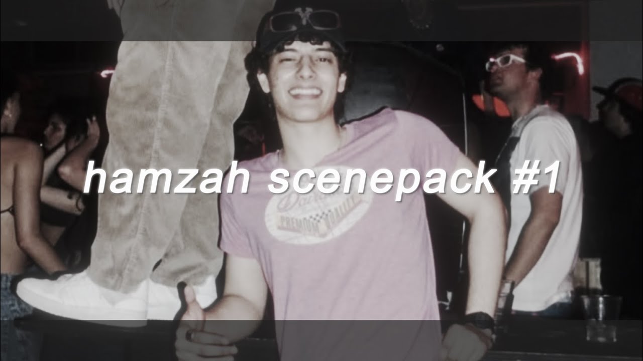 hamzahthefantastic scenepack #1 (w/ mega link)