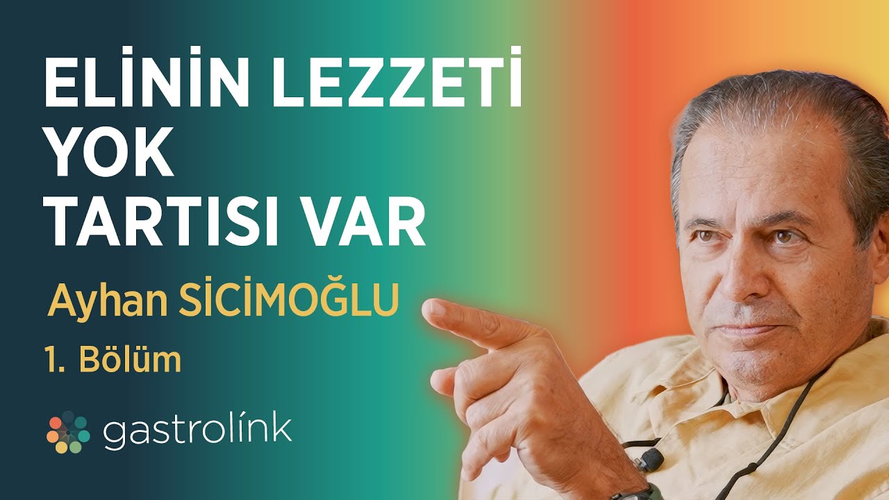GastroSohbet - Ayhan Sicimoğlu / Bölüm 1