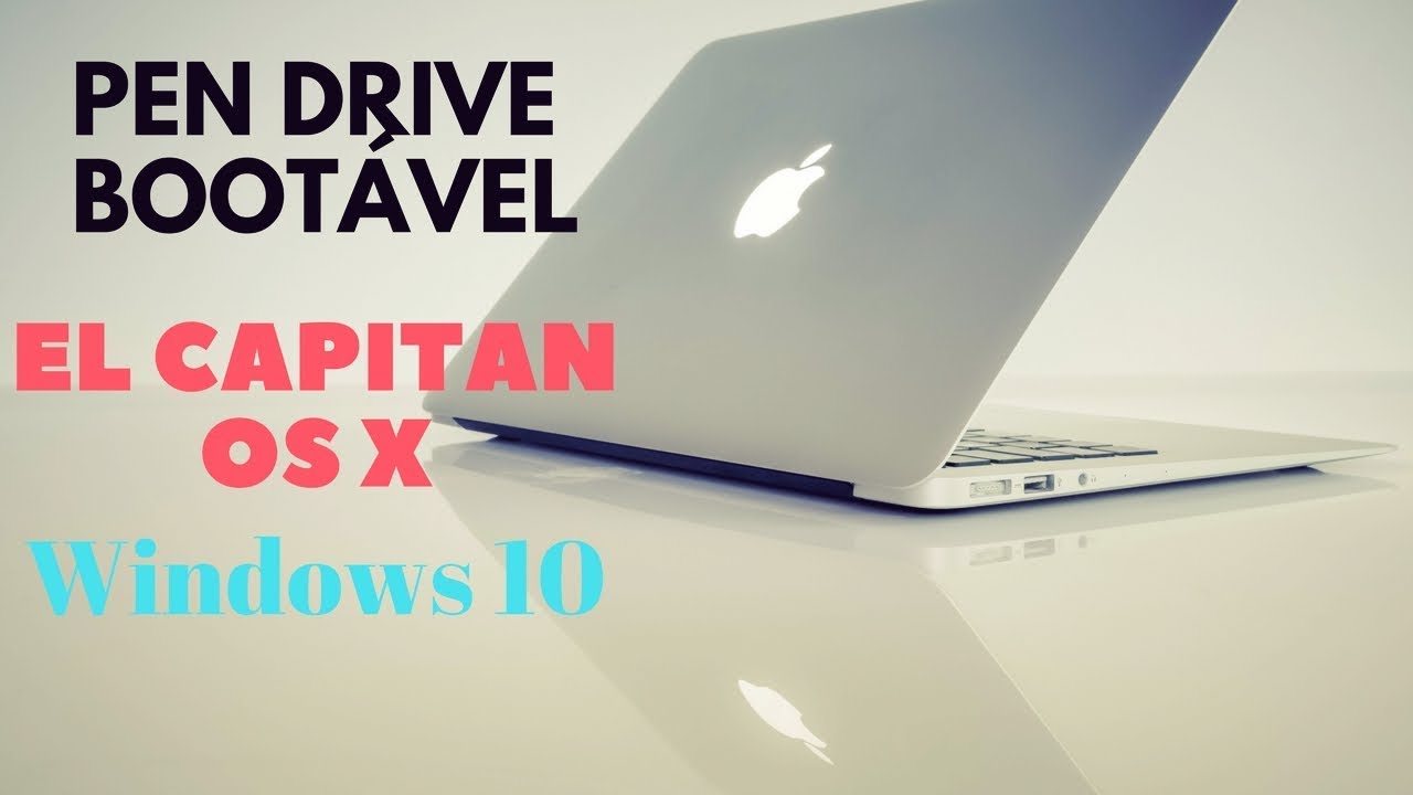 Como criar pendrive bootável do Mac OS X (El Capitan) utilizando Windows - Funcionando 2024