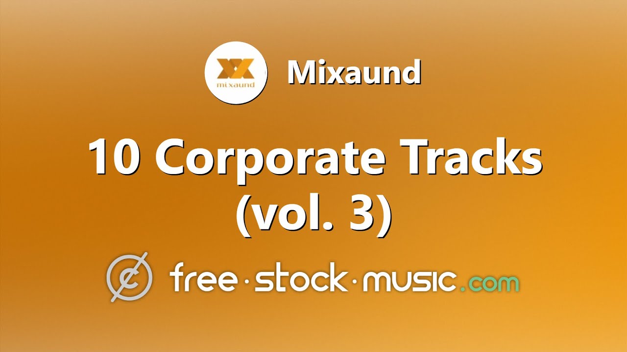 10 Corporate Tracks (vol. 3) by Mixaund [ Corporate / Music Packs ] | free-stock-music.com