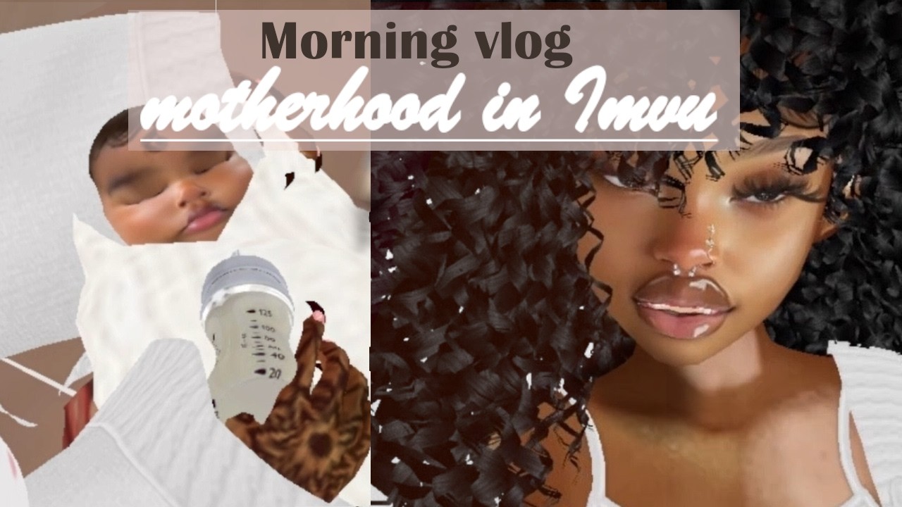 Motherhood in Imvu | Imvu Voiceover Vlog
