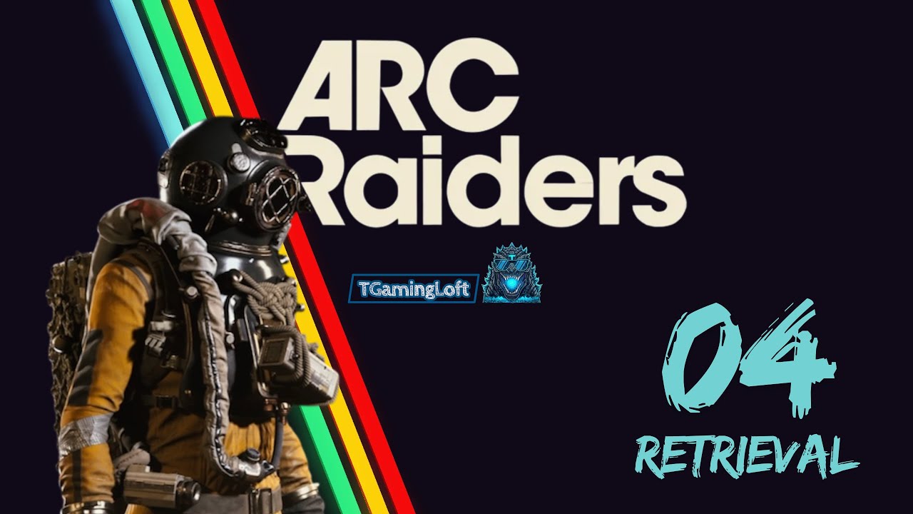 Arc Raiders | Retrieval Ep. 04 - TGamingLoft