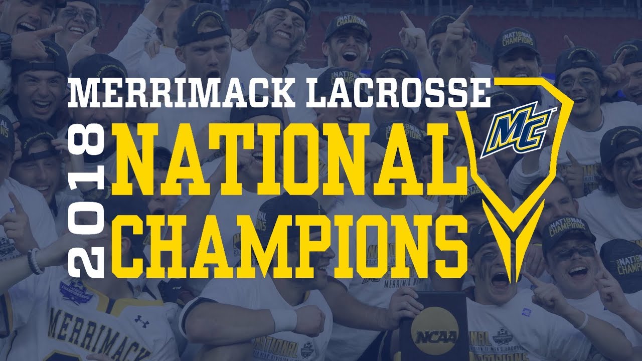 Merrimack Men's Lacrosse NCAA DII National Champions 2018 - Gillette Stadium