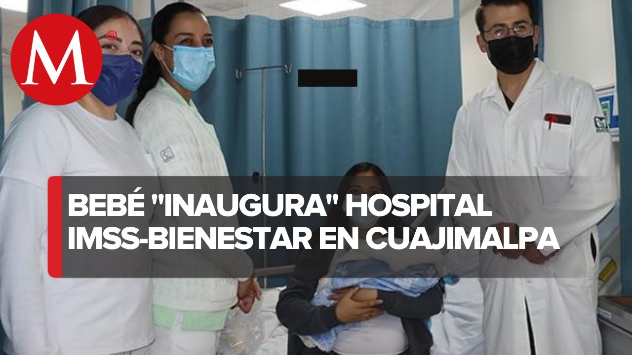 En Cuajimalpa, nace primer beb&eacute; en hospital IMSS-Bienestar a tres d&iacute;as de su inauguraci&oacute;n