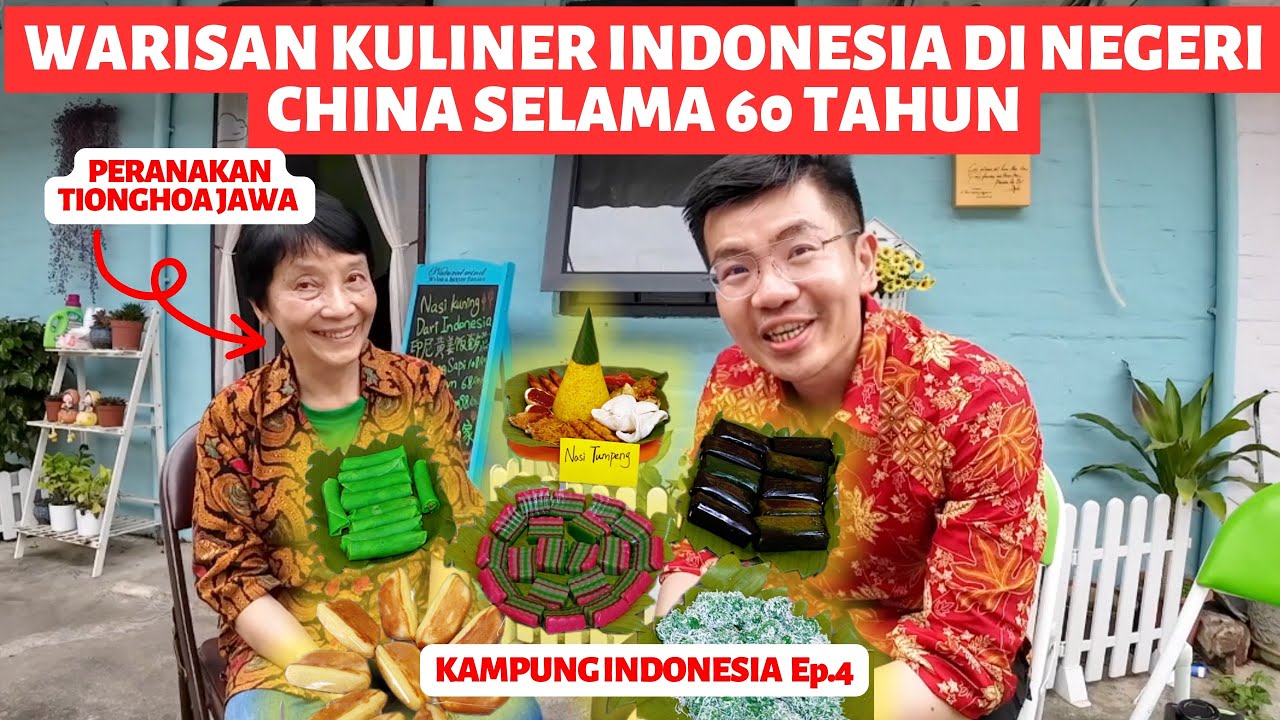 WARISKAN KULINER INDONESIA SELAMA 3 GENERASI DI CHINA | TIONGHOA JAWA | KAMPUNG 🇮🇩 Ep.4/6