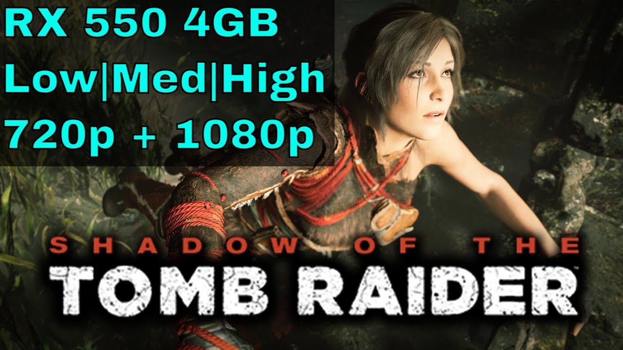 Shadow Of The Tomb Raider: RX 550 4GB - 30fps +
