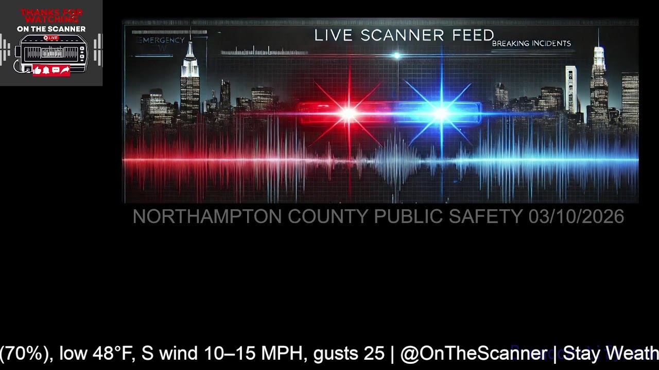 🔴 LIVE: Northampton County PA Scanner & Weather Updates | Mar 10, 2026