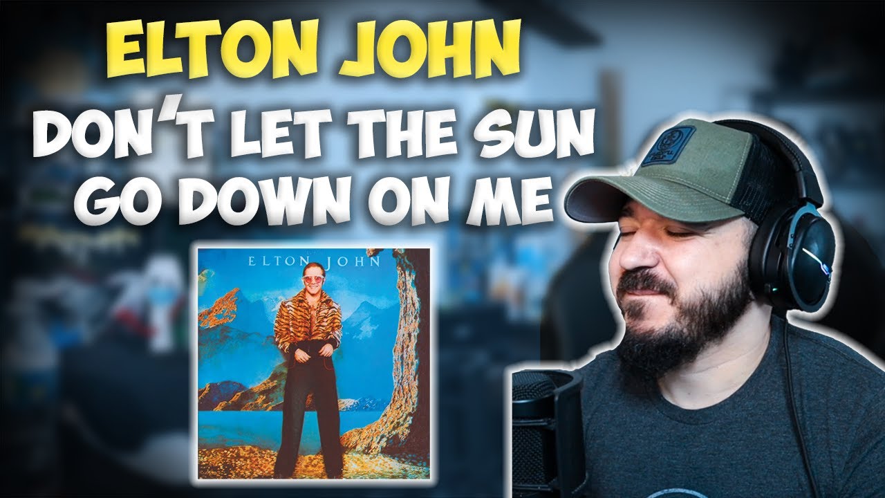 ELTON JOHN - Don't Let The Sun Go Down On Me | FIRST TIME HEARING REACTION