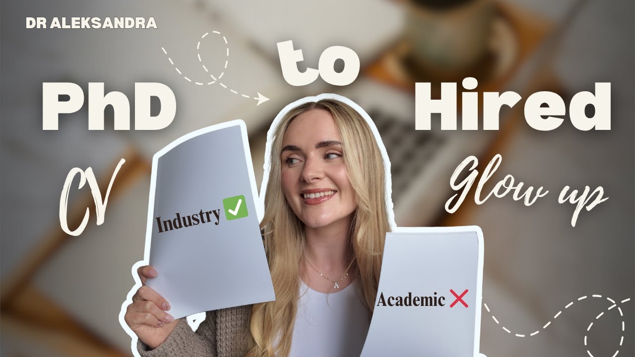 PhD to Hired: Transform Your Academic CV into an Industry Powerhouse