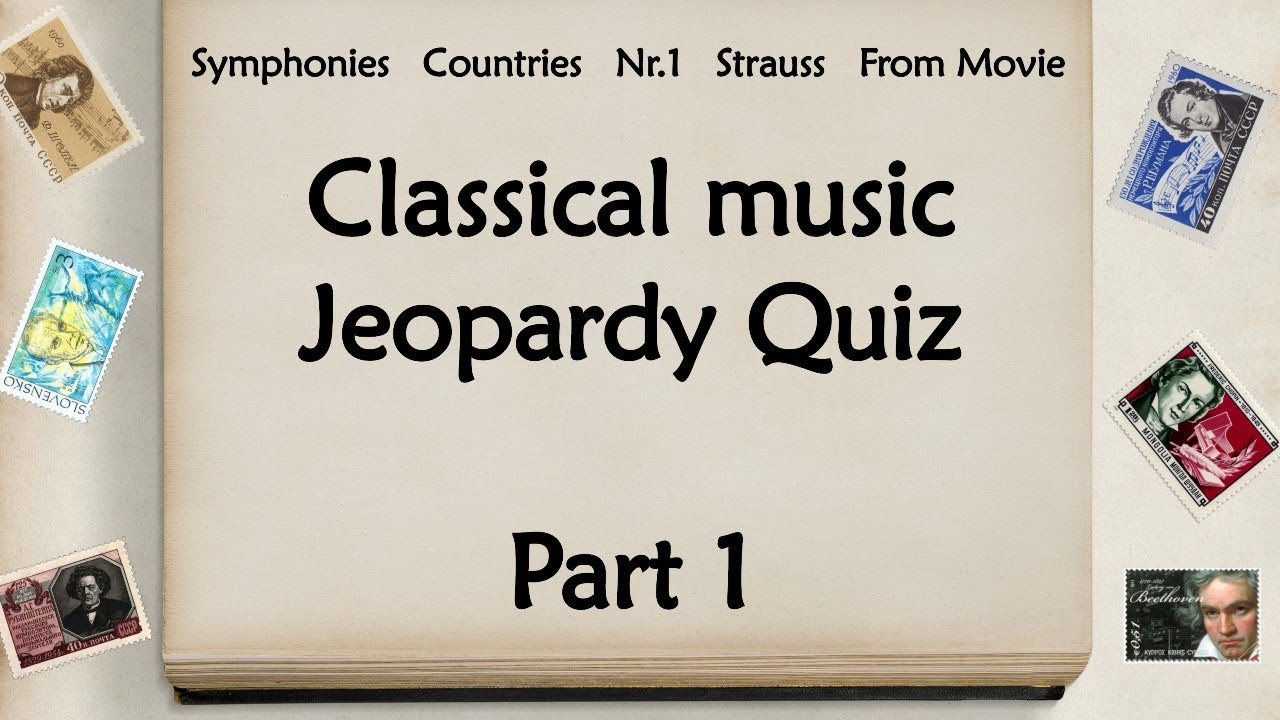 Classical music Jeopardy Quiz Part 1