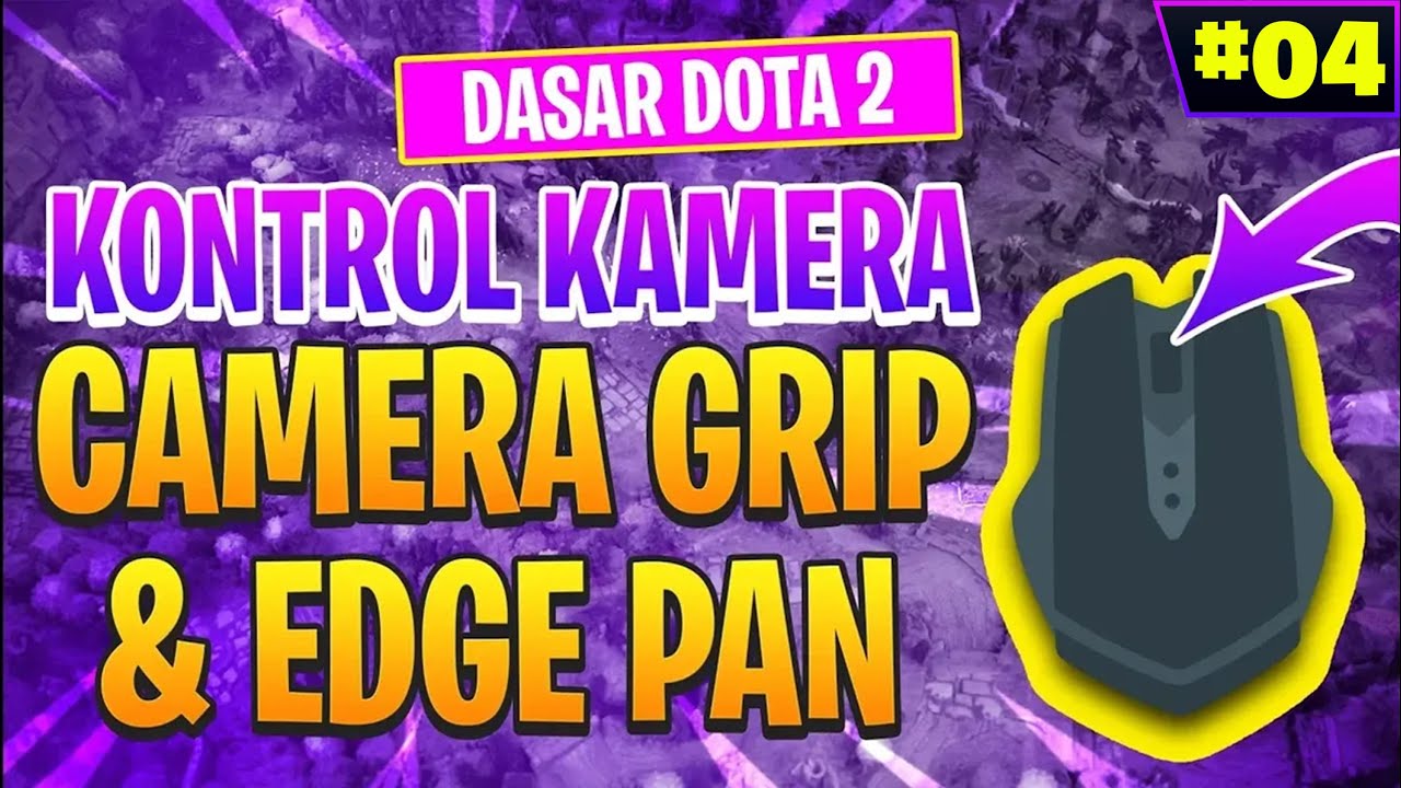 Kontrol Kamera Dota 2 - Camera Grip & Edge Pan | Tutorial Pemula #4