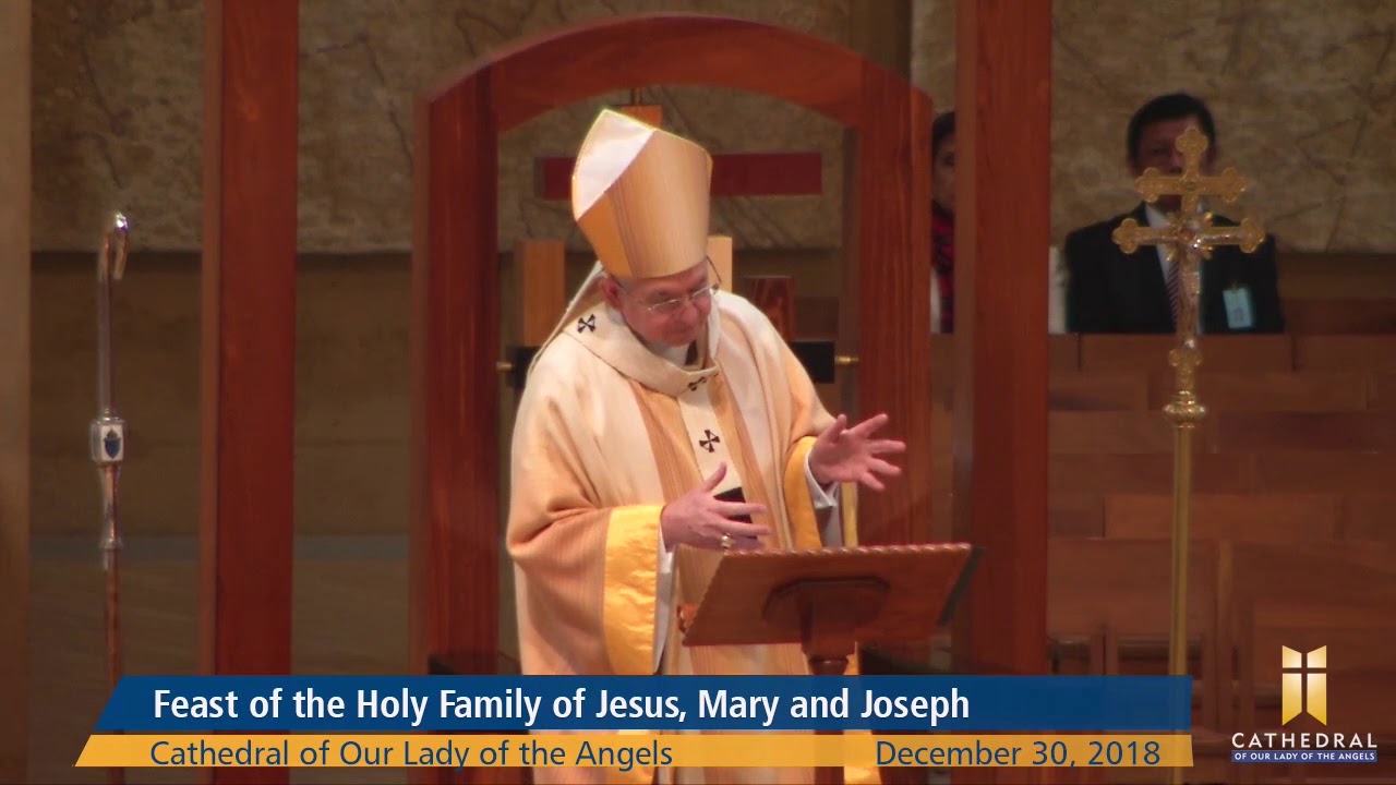 Homily: Feast of the Holy Family of Jesus, Mary and Joseph w/ Archbishop Jos&eacute; H. Gomez