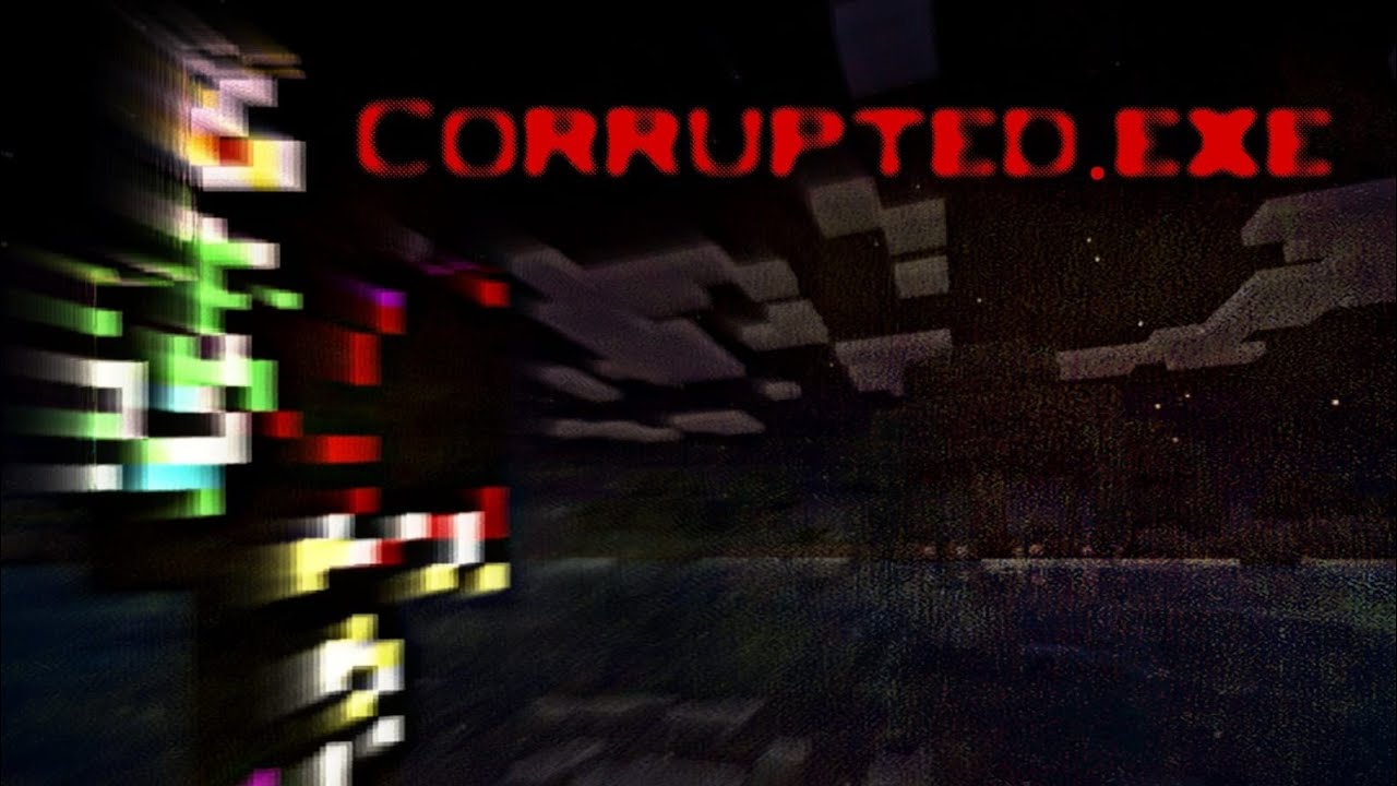 Minecraft creepypasta: Corrupted.exe