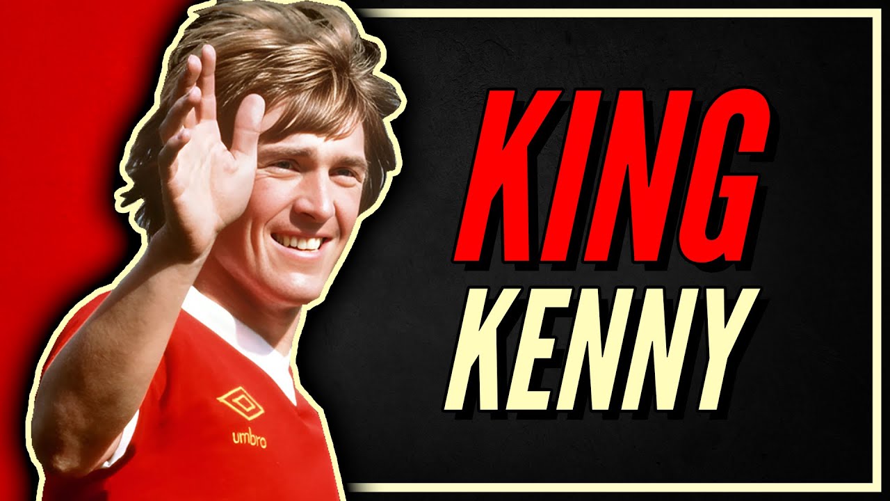The King Who Rebuilt Liverpool | Kenny Dalglish