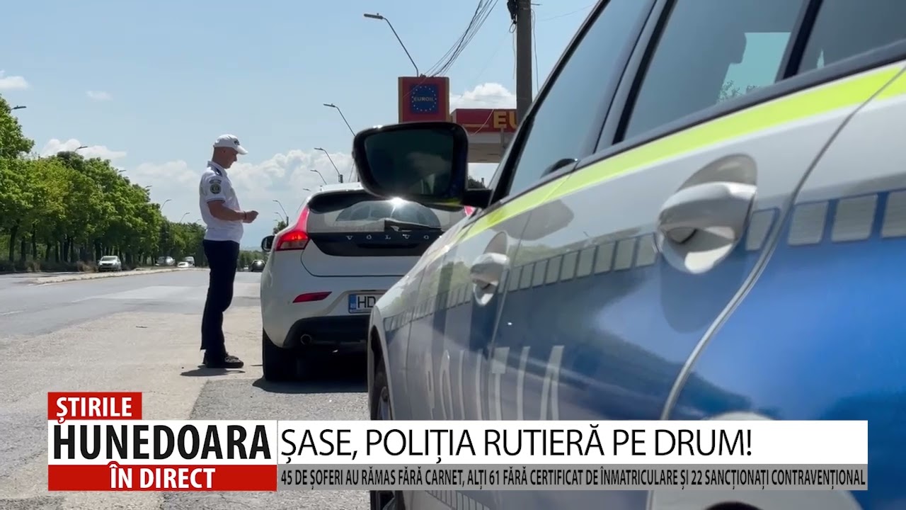 ȘASE, POLIȚIA RUTIERĂ PE DRUM!
