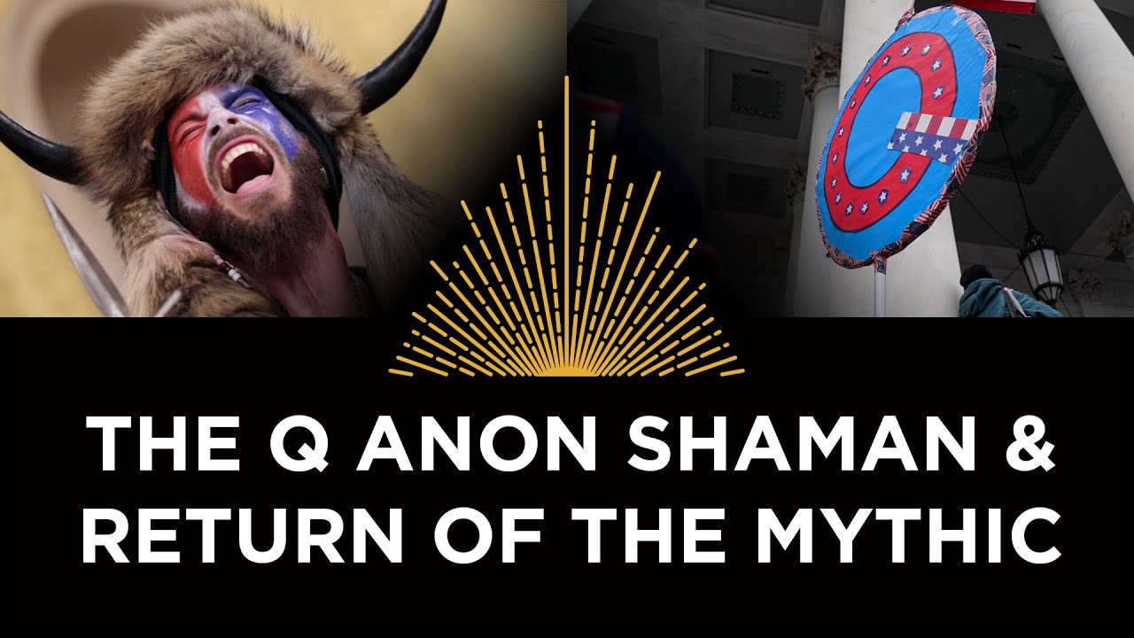 The Q Anon 'Shaman' & The Return of the Mythic