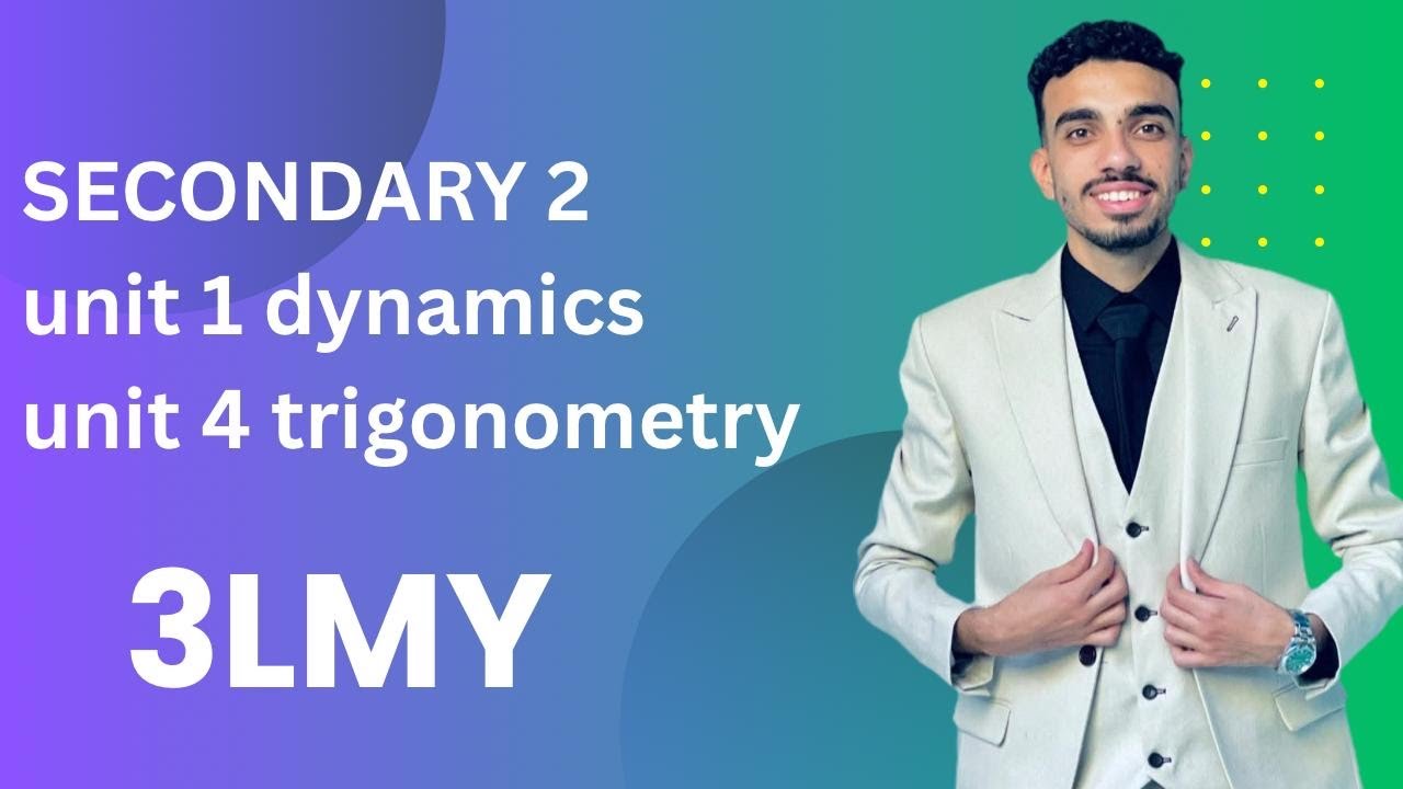 Summary unit1 dynamics & unit4 trigonometry secondary2 علمي فقط [second term]