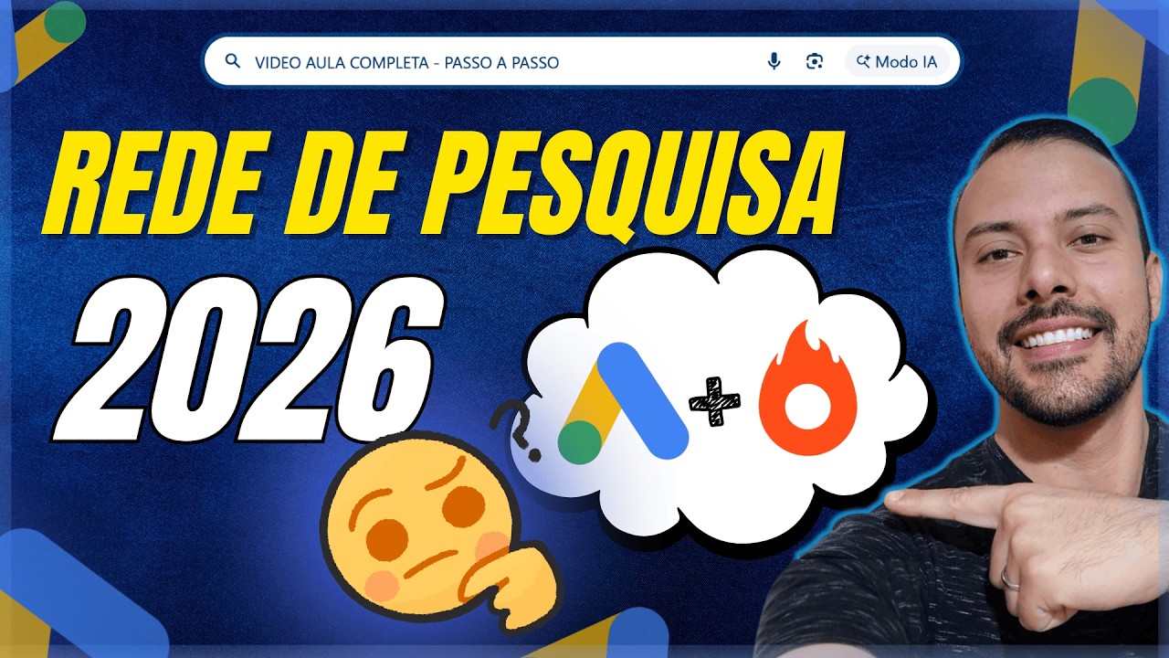 Rede de Pesquisa Google ADS - A Estratégia que Nunca Ficará Ultrapassada - VÍDEO AULA COMPLETA  2026