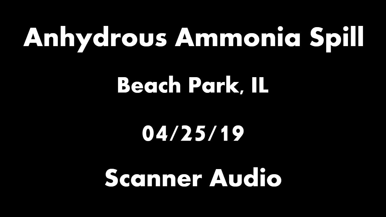SCANNER AUDIO: At Least 37 Hospitalized After Anhydrous Ammonia Spill [Beach Park, IL]