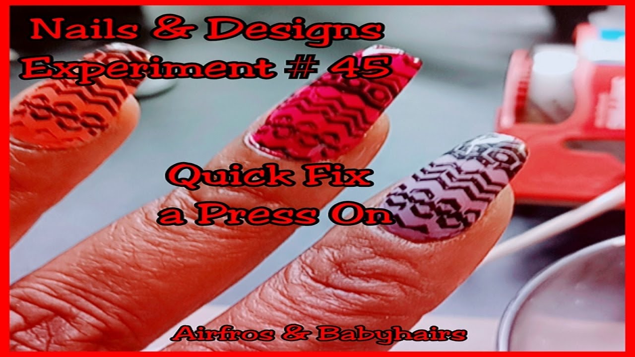 Nails & Designs Experiment # 45 Quick Fix a Press On