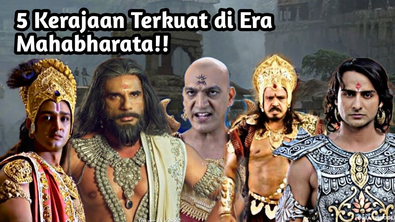 5 KERAJAAN TERKUAT DI ERA MAHABHARATA!!
