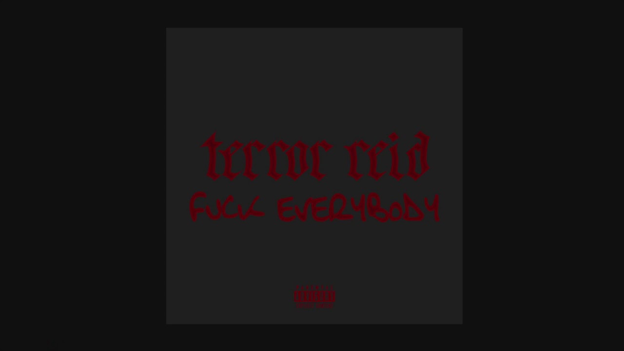 Terror Reid - Fuck Everybody