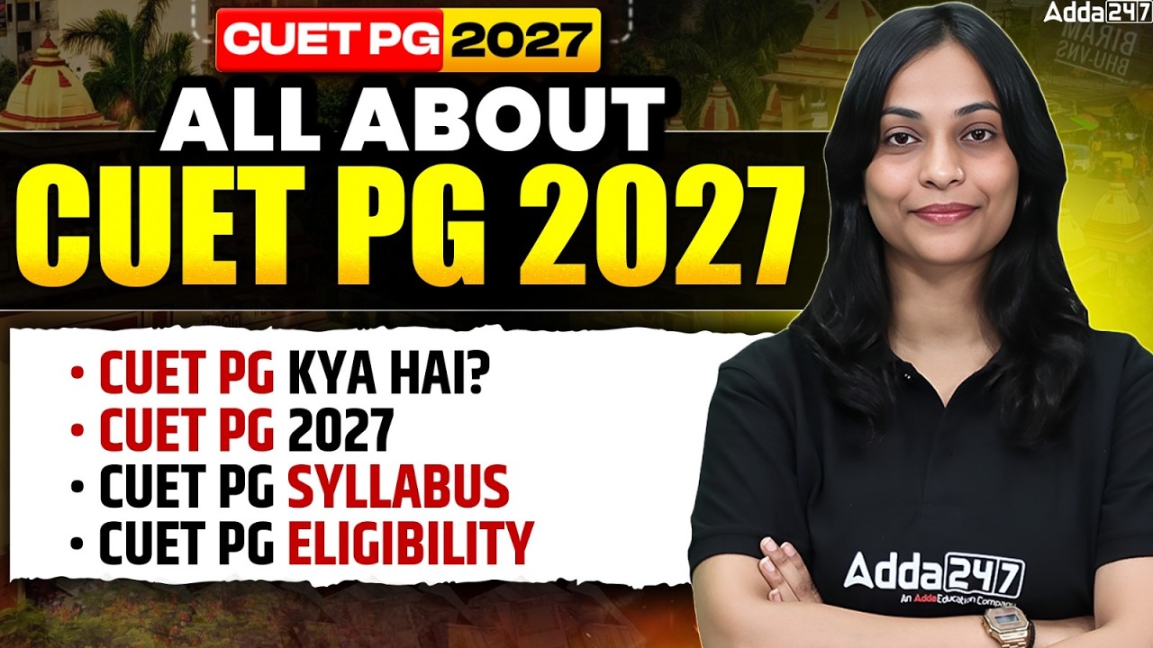 CUET PG 2027 Complete Guide | Eligibility, Exam Pattern, Syllabus, Timeline & Preparation Strategy