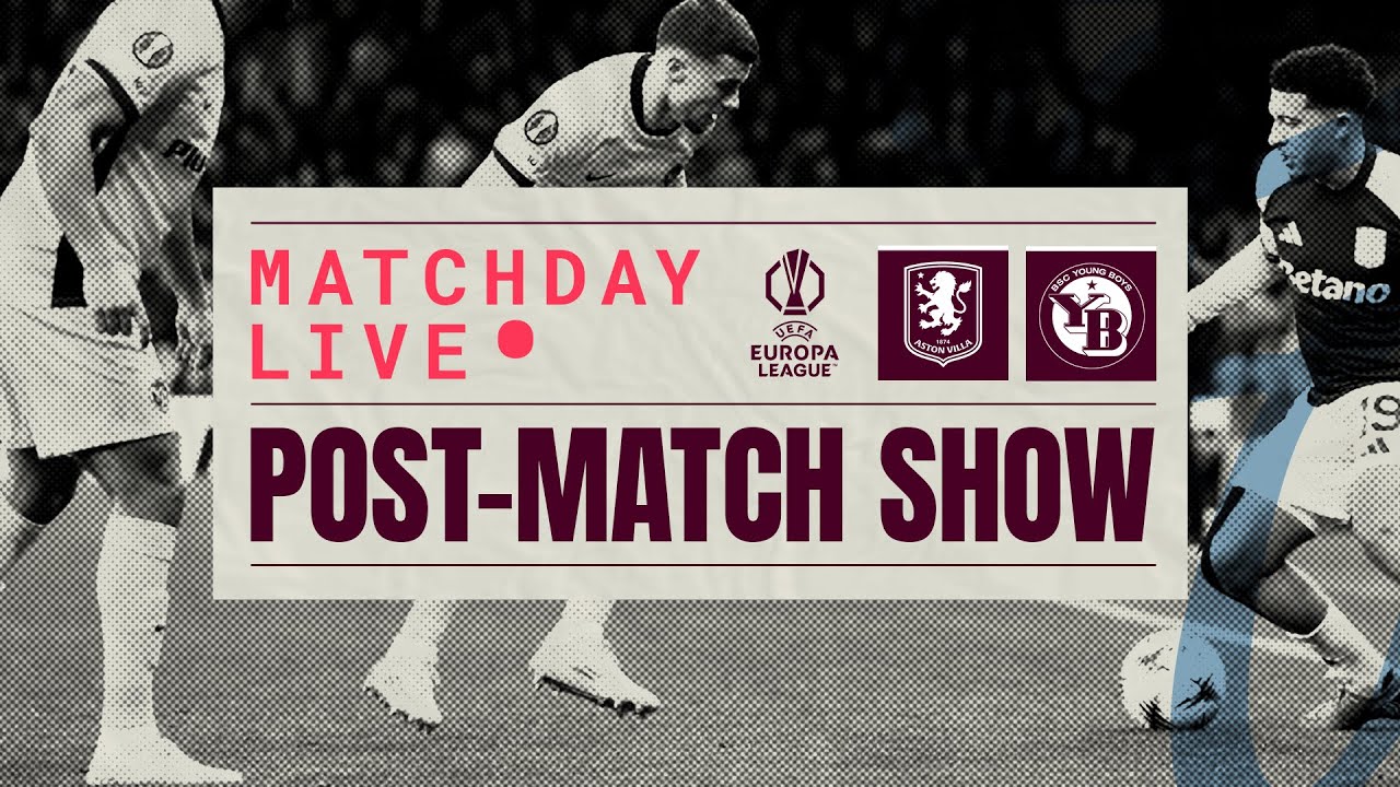 VILLA 2-1 BSC YOUNG BOYS | POST-MATCH LIVE