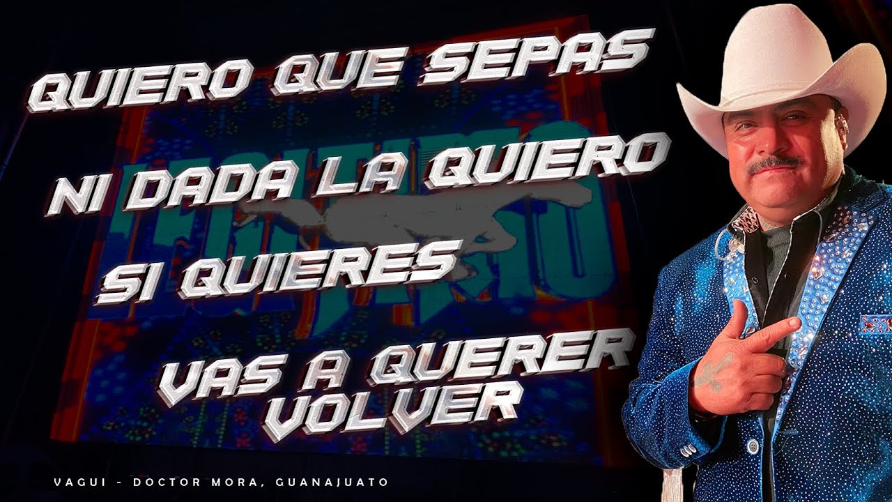 Quiero que sepas | Ni Dada La Quiero | Si Quieres | Vas a Querer Volver / Grupo Legitimo - Vagui Gto