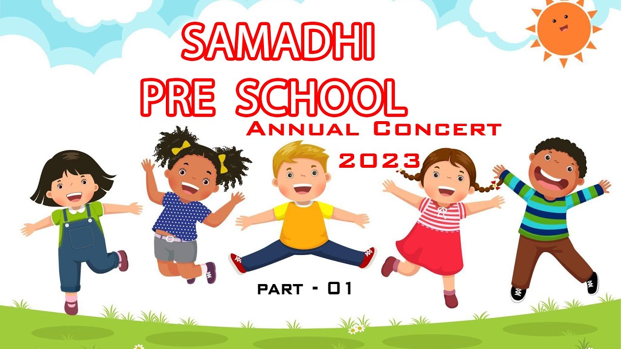 SAMADHI PRE SCHOOL 2023 Annual Concert (PART 01)