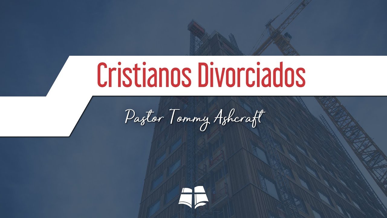 Cristianos Divorciados - Tommy Ashcraft