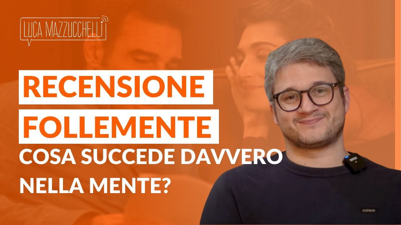 Recensione di Follemente: 3 spunti su come funziona la psiche