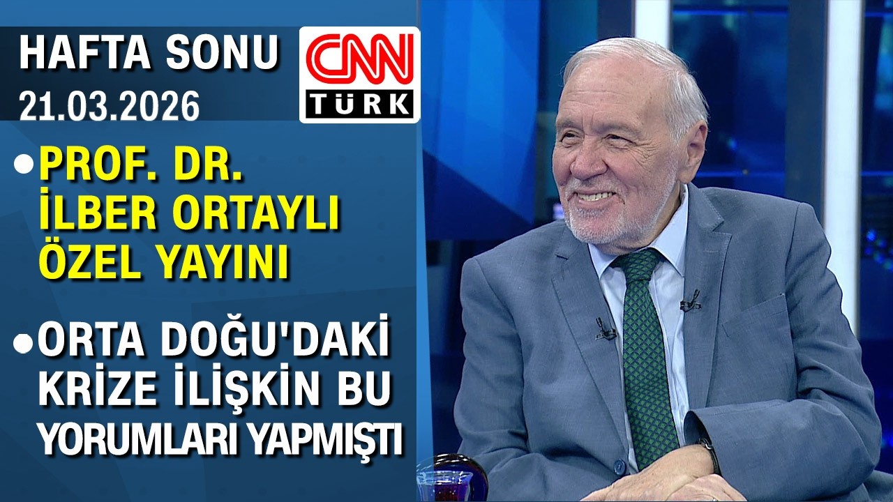 İlber Ortaylı özel yayını |Orta Doğu'daki krize ilişkin bu yorumları yapmıştı -Hafta Sonu 21.03.2026
