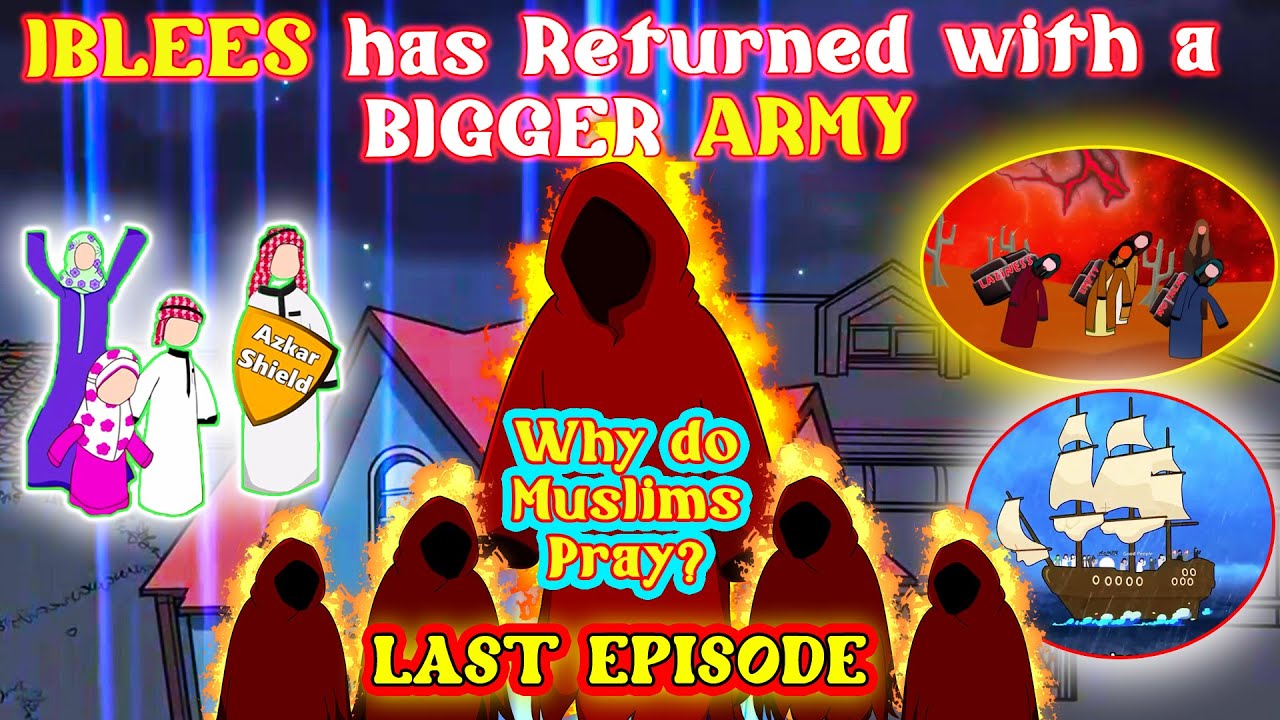 Why do MUSLIMS pray ? | Open your Gifts from ALLAH ! | Maghrib | Shaitan Came Again ! | LAST EPISODE