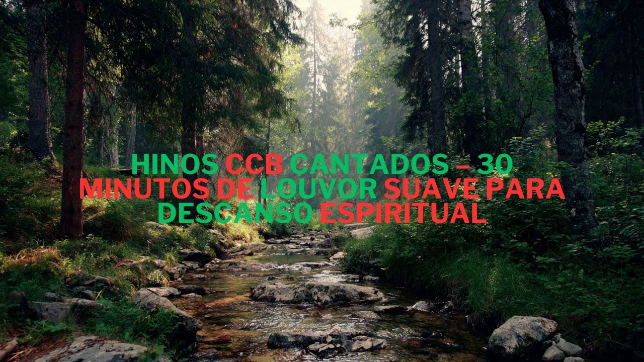 Hinos CCB Cantados – 30 Minutos de Louvor Suave para Descanso Espiritual
