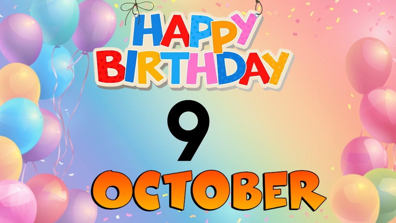 Happy Birthday, 9 October, Today, Birthday Wishes, for you