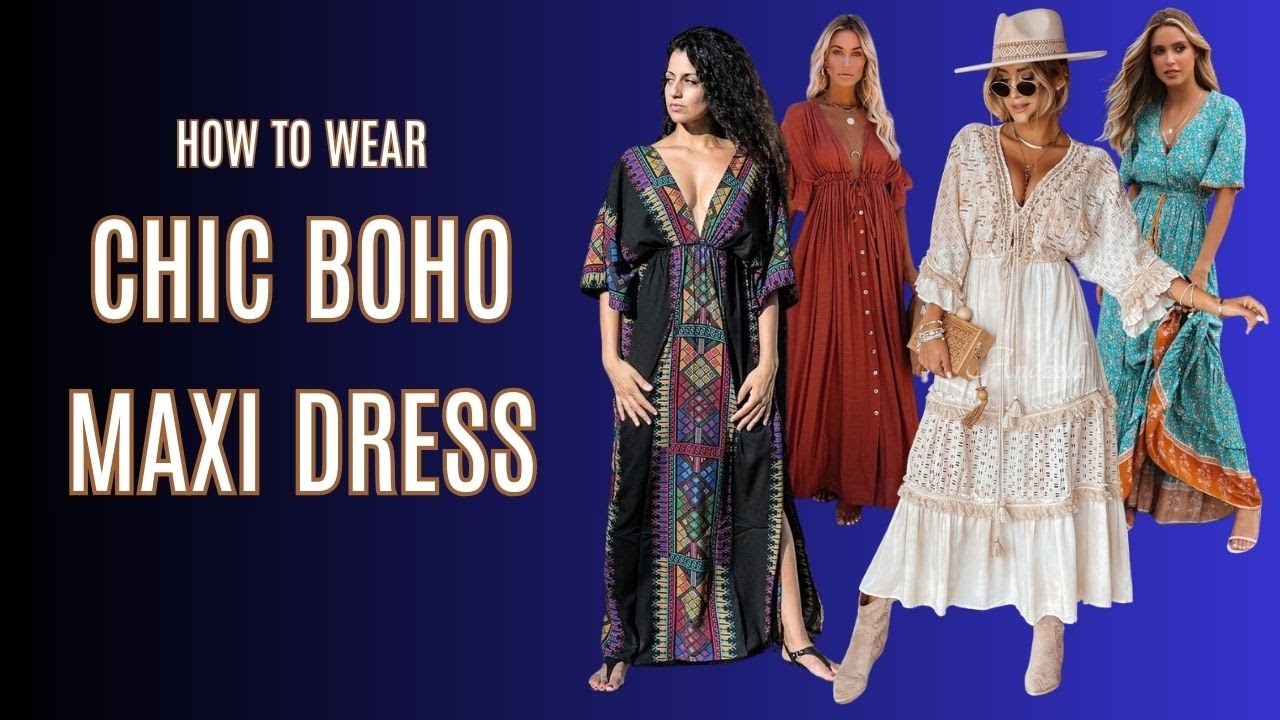 Chic Boho Maxi Dress Style Tips. How to Wear Boho Maxi Dress and Outfit Ideas?