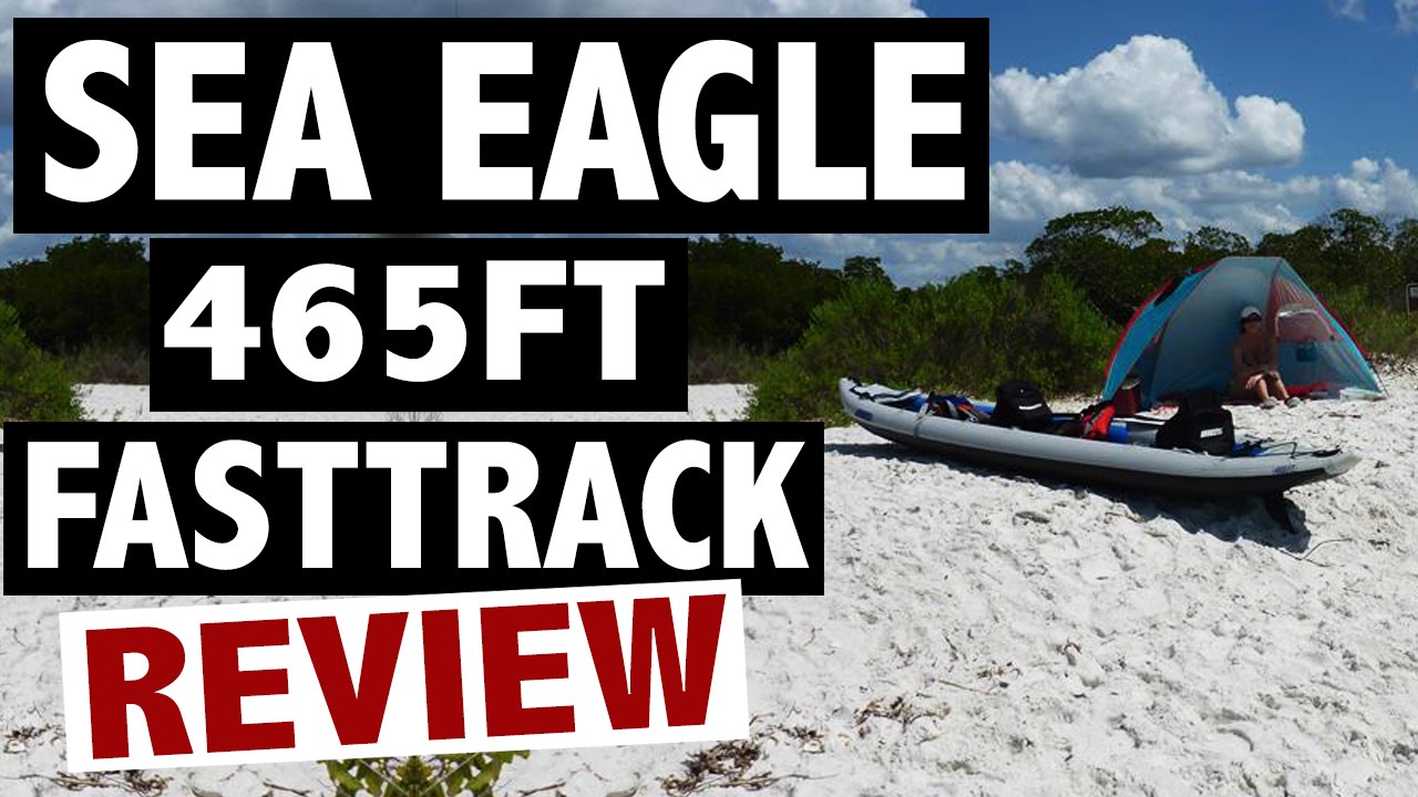 Sea Eagle 465ft FastTrack Review