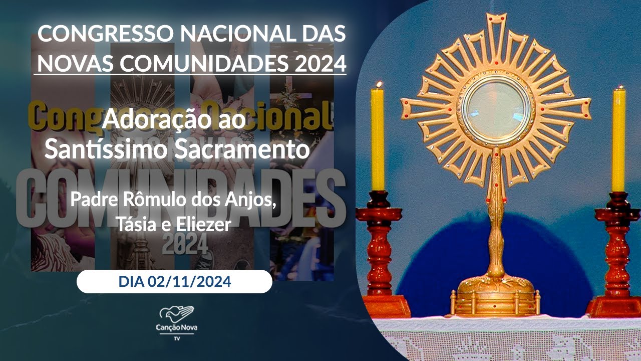 Adoração ao Santíssimo Sacramento:  Padre Rômulo dos Anjos, Tásia e Eliezer - 02/11/2024
