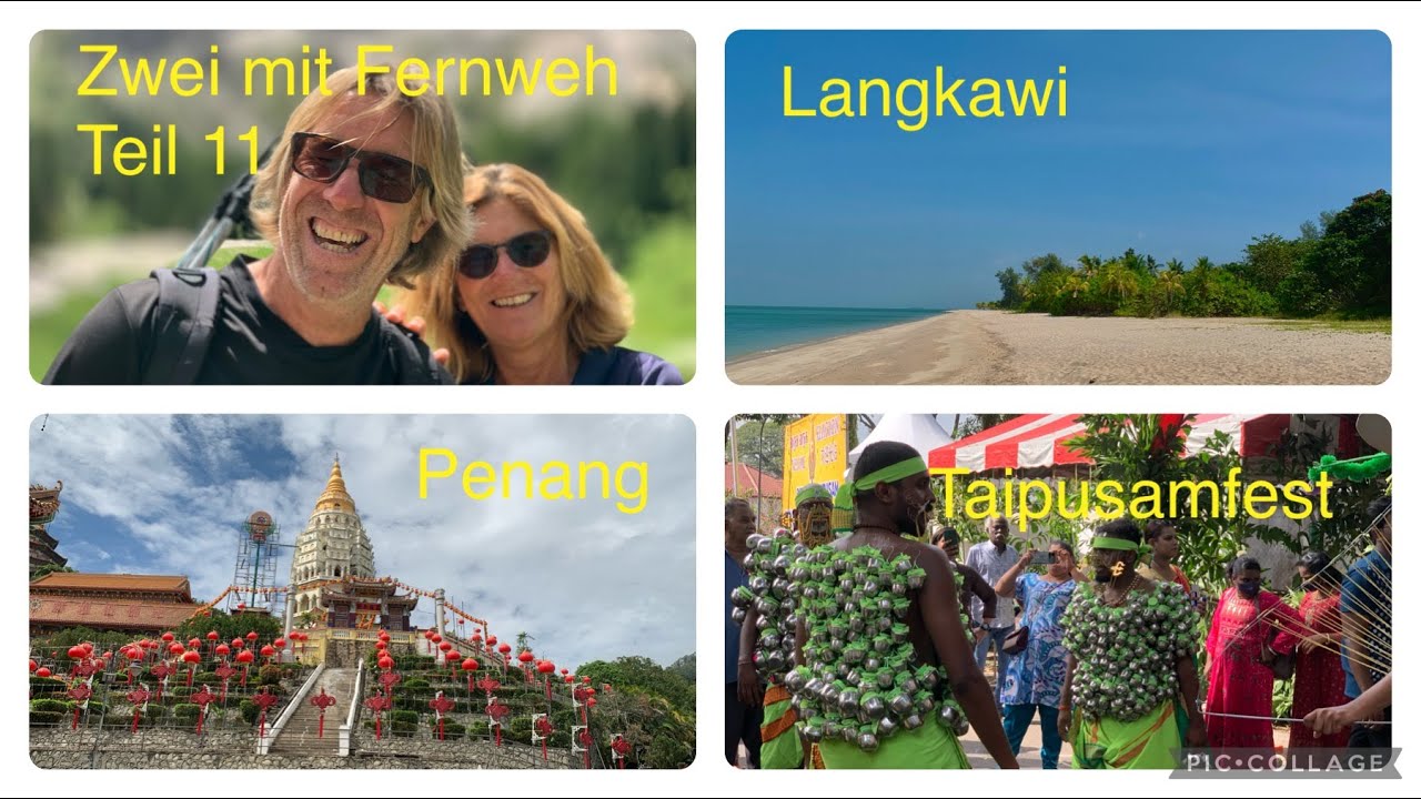 Zwei mit Fernweh Teil 11  von Langkawi nach Penang und Thaipusam 2024