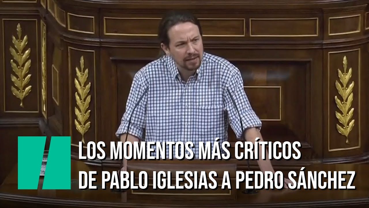 Los momentos más críticos de Pablo Iglesias a Pedro Sánchez