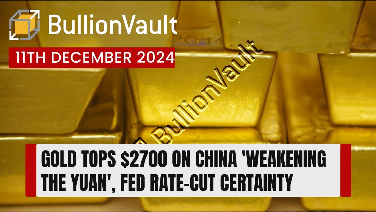Gold Tops $2700 on China 'Weakening the Yuan', Fed Rate-Cut Certainty
