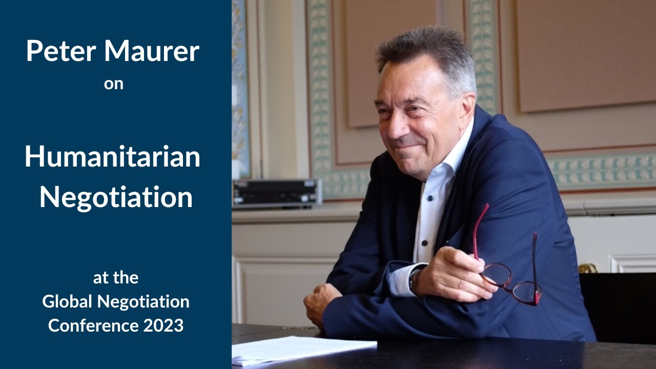 Peter Maurer on Humanitarian Negotiation – Global Negotiation Conference 2023