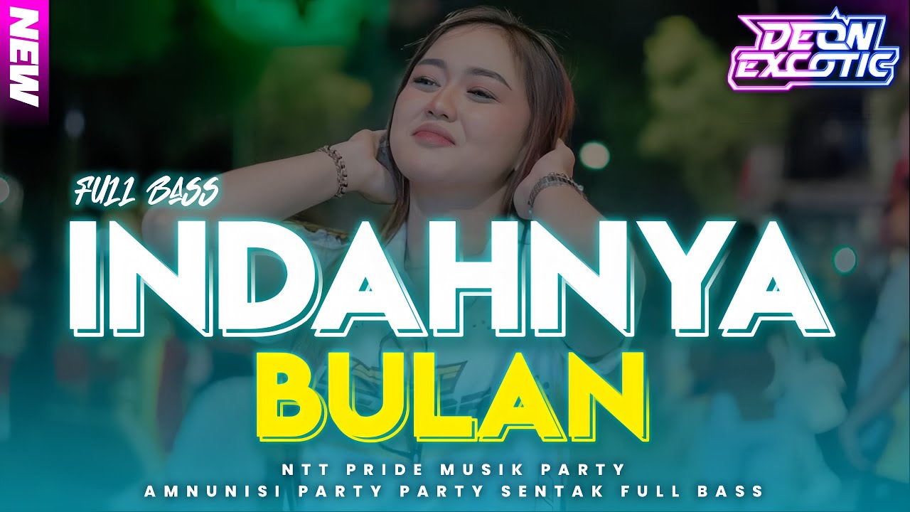 DJ INDAHNYA BULAN TAK SEINDAH WAJAHMU FULL BASS  VIRAL TIKTOK - Deon Excotic