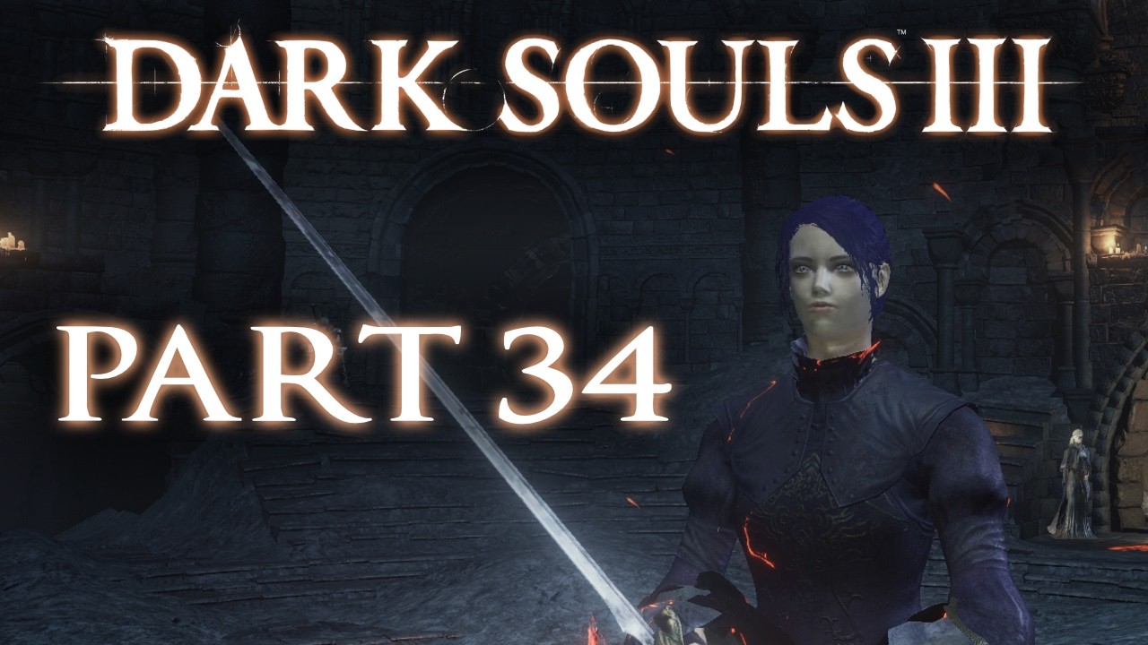 Dark Souls III The Fire Fades (Part 34) (PS4)
