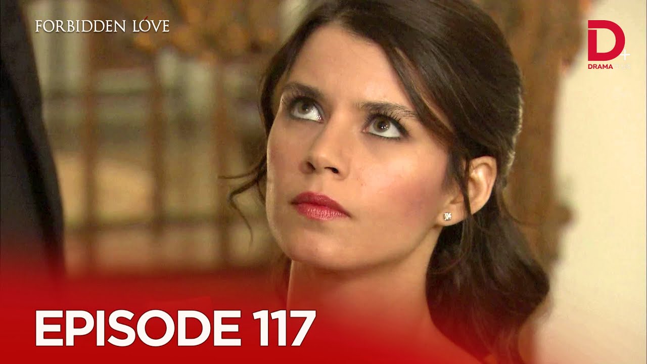 Turkish Drama in Urdu | Forbidden Love Episode 117 | Aşk-ı Memnu Hindi Dubbed | Drama Plus