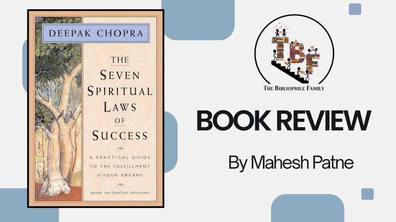 Book Review on The seven spiritual laws of success : by Deepak Chopra | Mahesh Patne